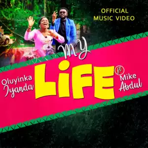 Oluyinka Iyanda - My Life ft. Mike Abdul